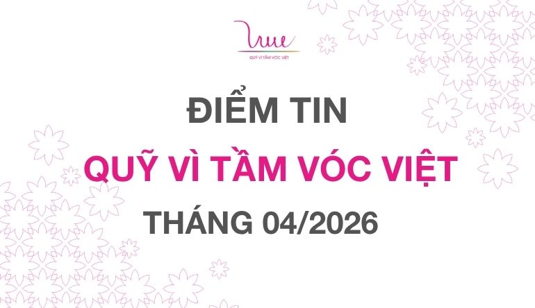 ĐIỂM TIN QUỸ VÌ TẦM VÓC VIỆT THÁNG 04/2026